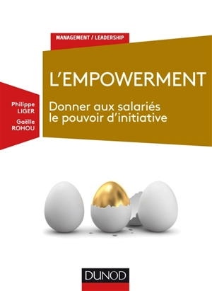 L'empowerment : donner aux salariés le pouvoir d'initiative - Philippe Liger