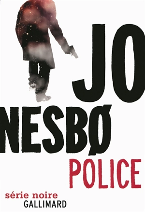 Une enquête de l'inspecteur Harry Hole. Police - Jo Nesbo