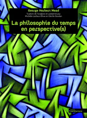 La philosophie du temps en perspective(s) - George Herbert Mead