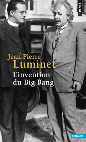 L'invention du big bang - Jean-Pierre Luminet