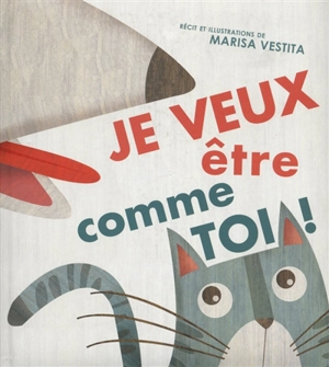 Je veux être comme toi ! - Marisa Vestita