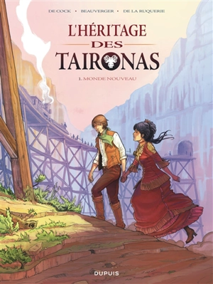 L'héritage des Taironas. Vol. 1. Monde nouveau - Stéphane Beauverger