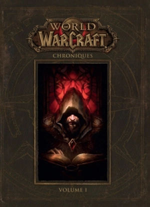 World of Warcraft : chroniques. Vol. 1 - Chris Metzen