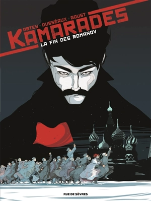 Kamarades. Vol. 1. La fin des Romanov - Benoît Abtey