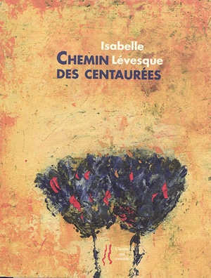 Chemin des centaurées - Isabelle Lévesque
