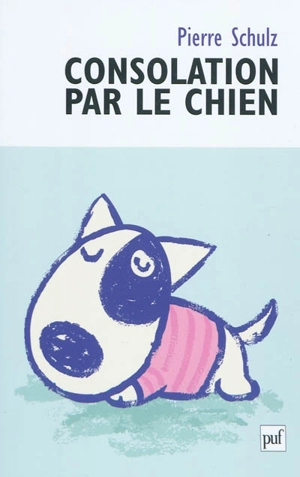 Consolation par le chien : de la caninisation - Pierre Schulz