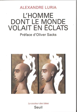 L'homme dont le monde volait en éclats - Aleksandr Romanovich Luria