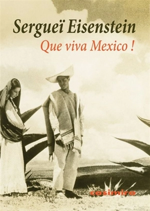 Que viva Mexico ! - Sergueï Eisenstein