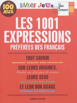 Les 1.001 expressions préférées des Français - Bénédicte Gaillard