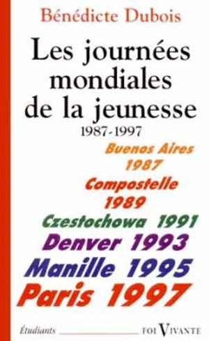 Les journées mondiales de la jeunesse, 1987-1997 : histoire, témoignages, documents