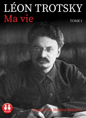 Ma vie. Vol. 1 - Léon Trotski
