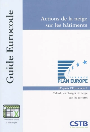 Actions de la neige sur les bâtiments : calcul des charges de neige sur les toitures - Centre scientifique et technique du bâtiment (France)