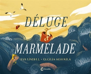 Déluge et marmelade - Eva Lindell