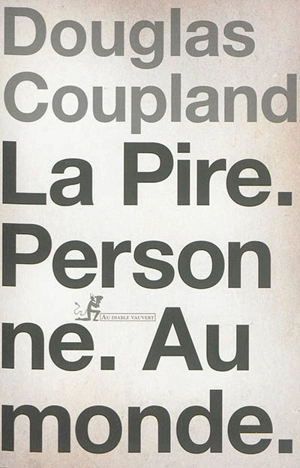 La pire personne au monde - Douglas Coupland