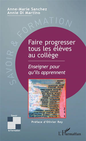 Faire progresser tous les élèves au collège : enseigner pour qu'ils apprennent - Anne-Marie Sanchez