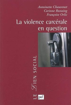 La violence carcérale en question - Antoinette Chauvenet