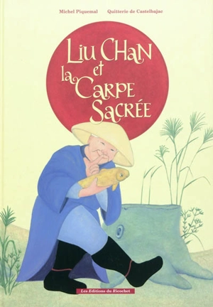 Liu Chan et la carpe sacrée - Michel Piquemal