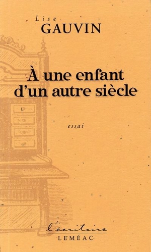 A une enfant d'un autre siècle - Lise Gauvin