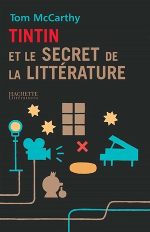 Tintin et le secret de la littérature - Tom McCarthy