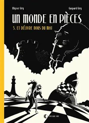 Un monde en pièces. Vol. 3. Et délivre-nous du mal - Gaspard Gry