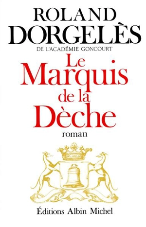 Le marquis de la dèche - Roland Dorgelès