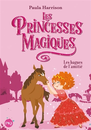 Les princesses magiques. Vol. 6. Les bagues de l'amitié - Paula Harrison