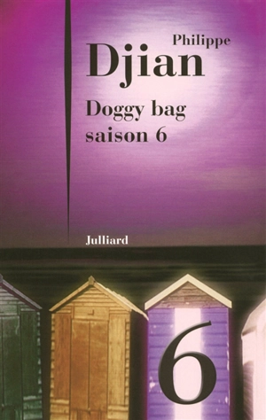 Doggy bag. Vol. 6. Saison 6 - Philippe Djian