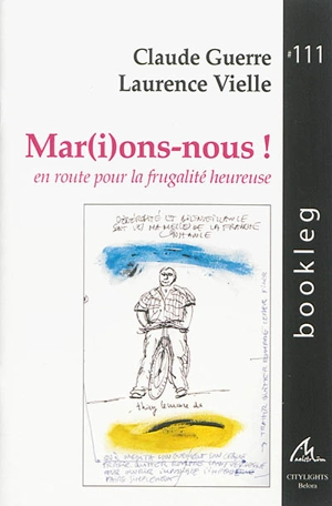 Mar(i)ons-nous ! : en route pour la frugalité heureuse - Claude Guerre