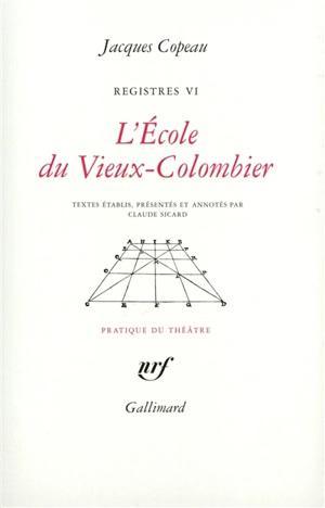 Les registres du Vieux-Colombier. Vol. 6. L'école du Vieux-Colombier - Jacques Copeau