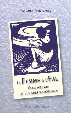 La femme et l'eau : deux aspects de l'univers margeritien - Ana María Pérez Lacarta