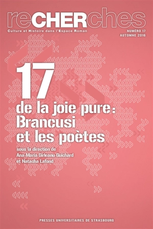 Recherches, culture et histoire dans l'espace roman, n° 17. De la joie pure : Brancusi et les poètes