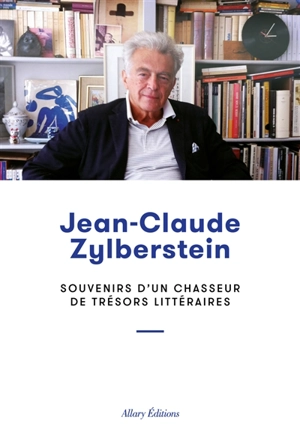 Souvenirs d'un chasseur de trésors littéraires - Jean-Claude Zylberstein