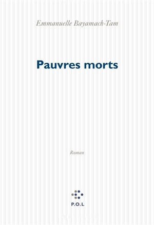 Pauvres morts - Emmanuelle Bayamack-Tam