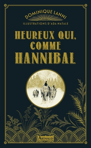 Heureux qui, comme Hannibal - Dominique Lanni