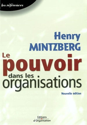 Le pouvoir dans les organisations - Henry Mintzberg