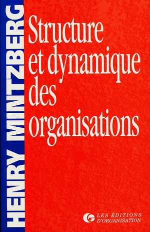 Structure et dynamique des organisations - Henry Mintzberg