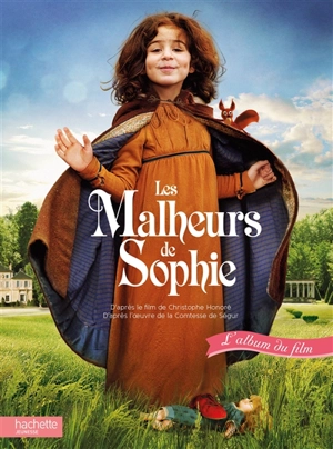 Les malheurs de Sophie : l'album du film - Christophe Honoré