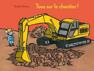 Tous sur le chantier ! - Tomoko Ohmura