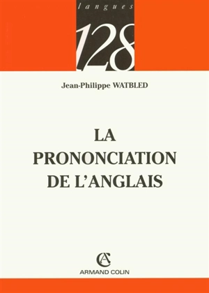 La prononciation de l'anglais - Jean-Philippe Watbled