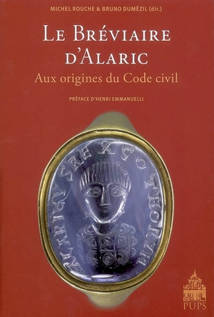 Le bréviaire d'Alaric : aux origines du Code civil - Robert Cabé