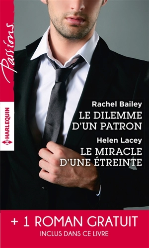 Le dilemme d'un patron. Le miracle d'une étreinte. Une rencontre inoubliable - Rachel Bailey