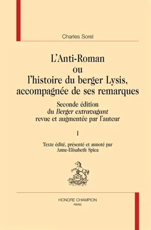 L'anti-roman ou L'histoire du berger Lysis, accompagnée de ses remarques : seconde édition du Berger extravagant revue et augmentée par l'auteur - Charles Sorel