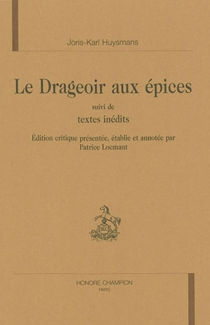 Le drageoir aux épices : suivi de textes inédits - Joris-Karl Huysmans