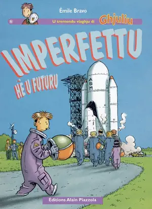 Imperfettu : hè u futuru. Vol. 1. U tremendu viaghu di Ghjuliu - Emile Bravo