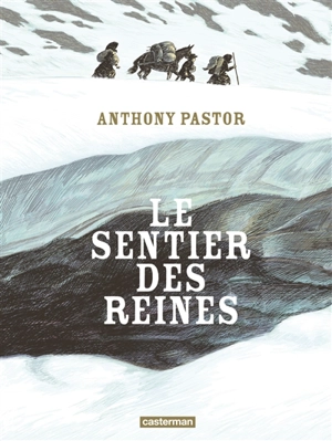 Le sentier des reines - Anthony Pastor