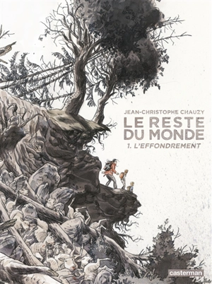 Le reste du monde. Vol. 1. L'effondrement - Jean-Christophe Chauzy