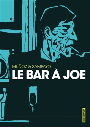 Le bar à Joe : intégrale - Carlos Sampayo