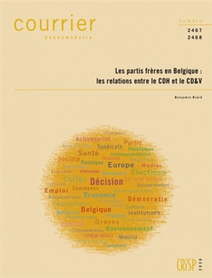 Courrier hebdomadaire, n° 2467-2468. Les partis frères en Belgique : les relations entre le CDH et le CD&V - Benjamin Biard