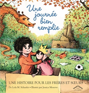 Une journée bien remplie : une histoire pour les frères et soeurs - Lola M. Schaefer