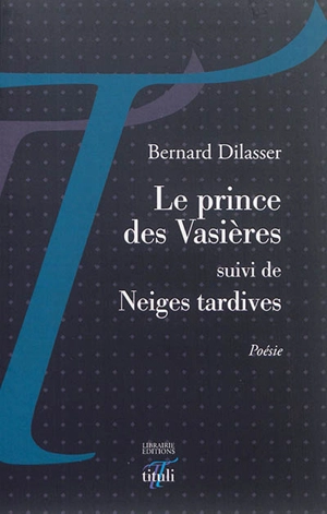 Le prince des vasières. Neiges tardives - Bernard Dilasser